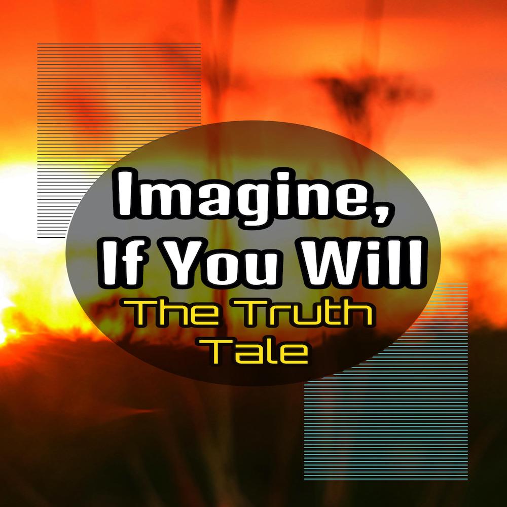 New Album: Imagine, If You Will by The Truth Tale