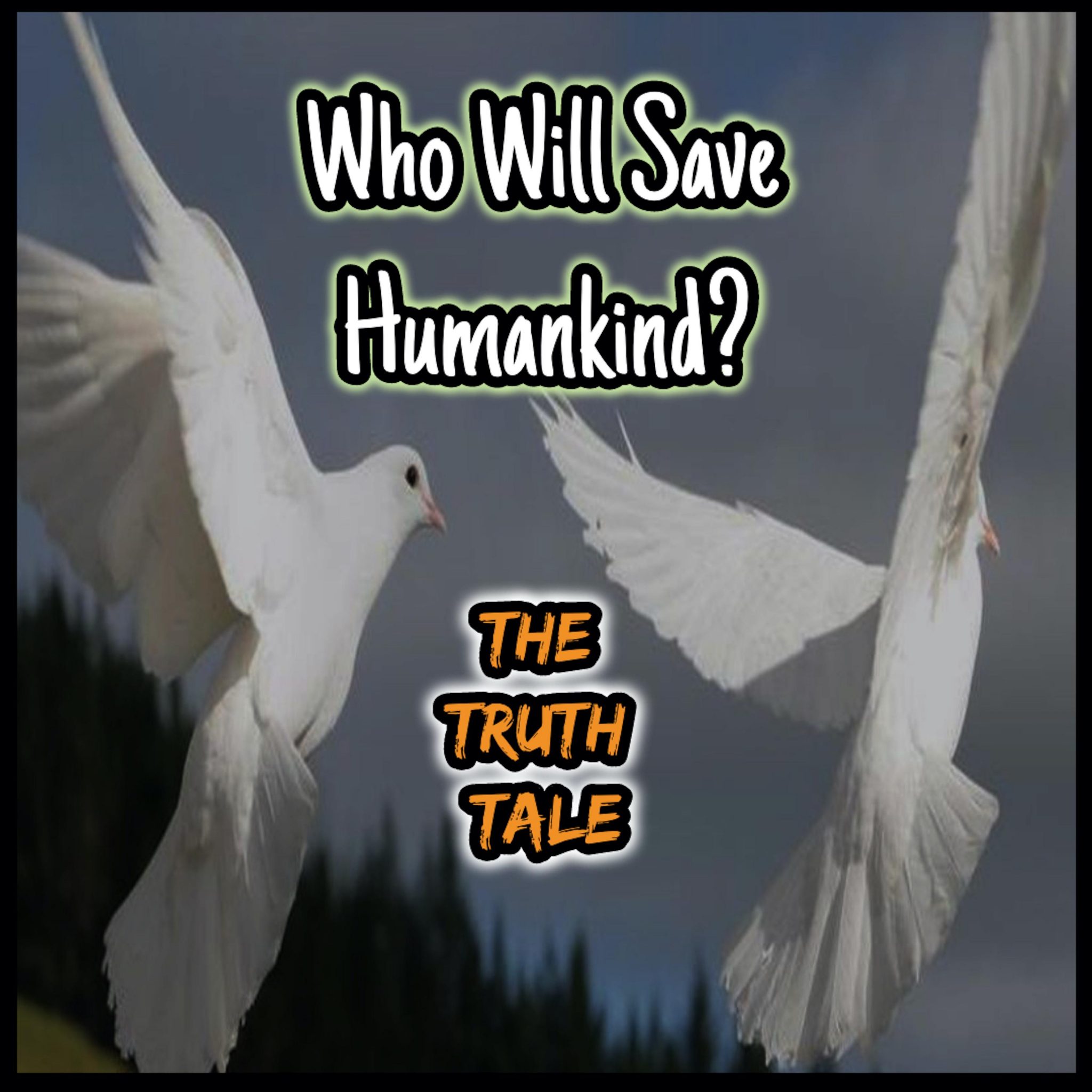 Press Release – New Album Release: Who Will Save Humankind? by The Truth Tale
